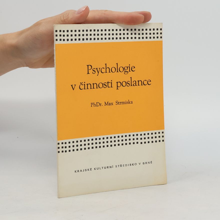 Maxmilián Strmiska Psychologie v činnosti poslance