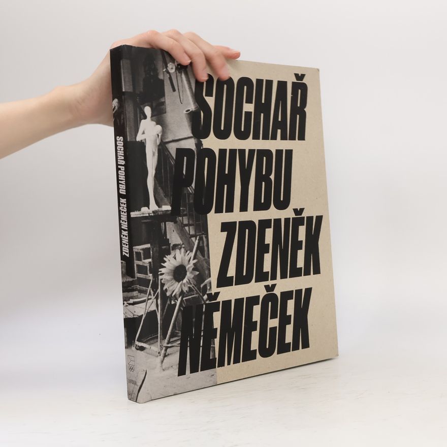 Zdeněk Němeček Sochař pohybu Zdeněk Němeček