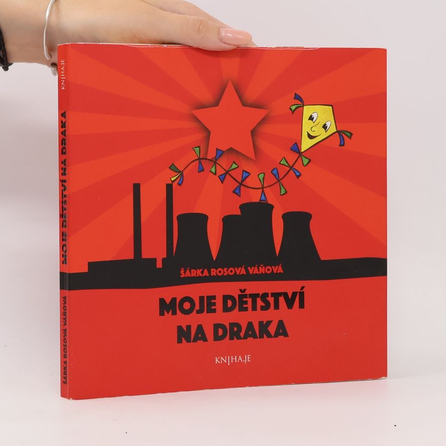 Šárka Rosová Váňová Moje dětství na draka