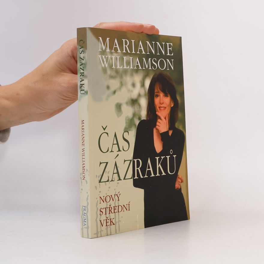 Marianne Williamson Čas zázraků : nový střední věk