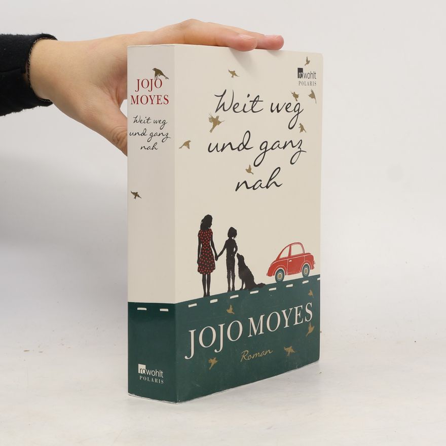 Jojo Moyes Weit weg und ganz nah