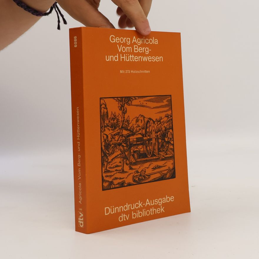 Georg Agricola Zwölf Bücher vom Berg- und Hüttenwesen