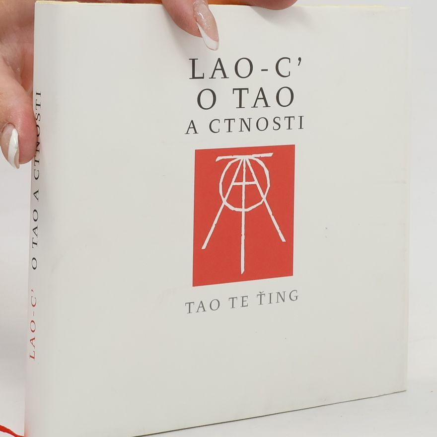 Tao Te Ťing Lao-C´ o Tao a ctnosti