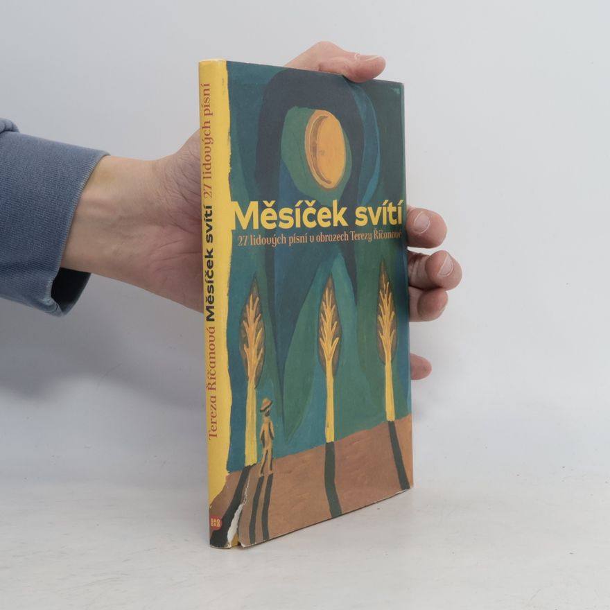 Tereza Říčanová Měsíček svítí. 27 lidových písní v obrazech Terezy Říčanové