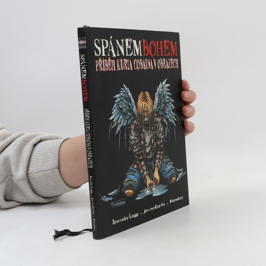 Barnaby Legg Spánembohem : příběh Kurta Cobaina v obrazech