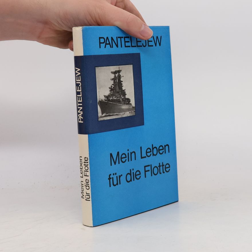 Jurij Panteleev Mein Leben für die Flotte