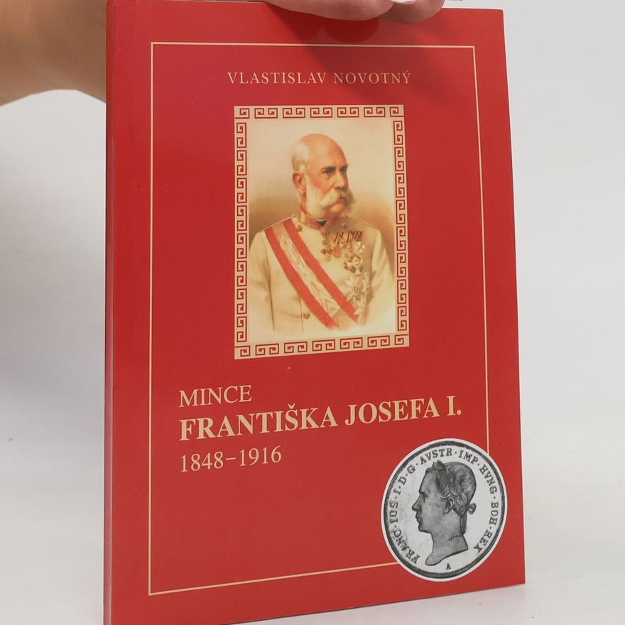 Vlastislav Novotný Mince Františka Josefa I.