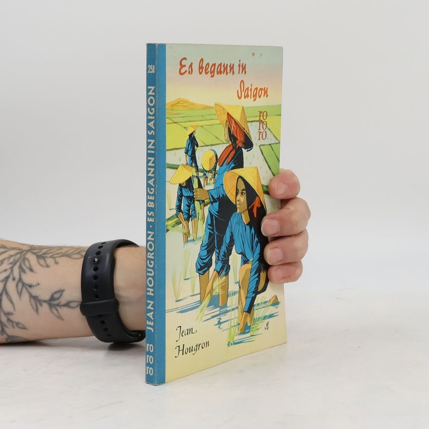 Jean Hougron Es begann in Saigon