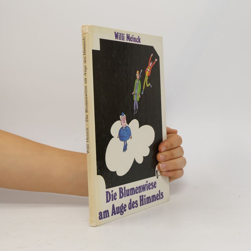 Willi Meinck Die Blumenwiese am Auge des Himmels