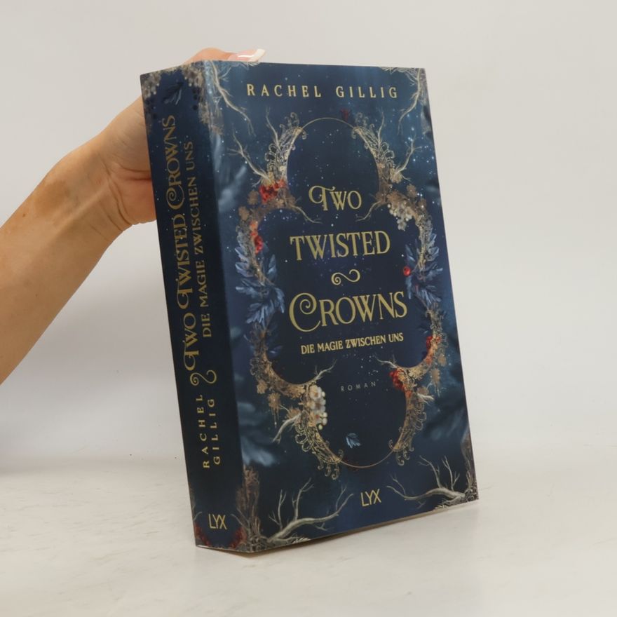 Rachel Gillig Two Twisted Crowns - Die Magie zwischen uns / The Shepherd King Bd.2