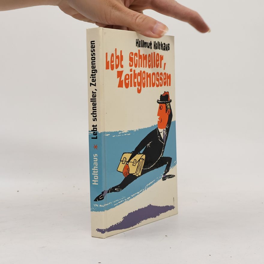Helmut Holthaus Lebt Schneller, Zeitgenossen