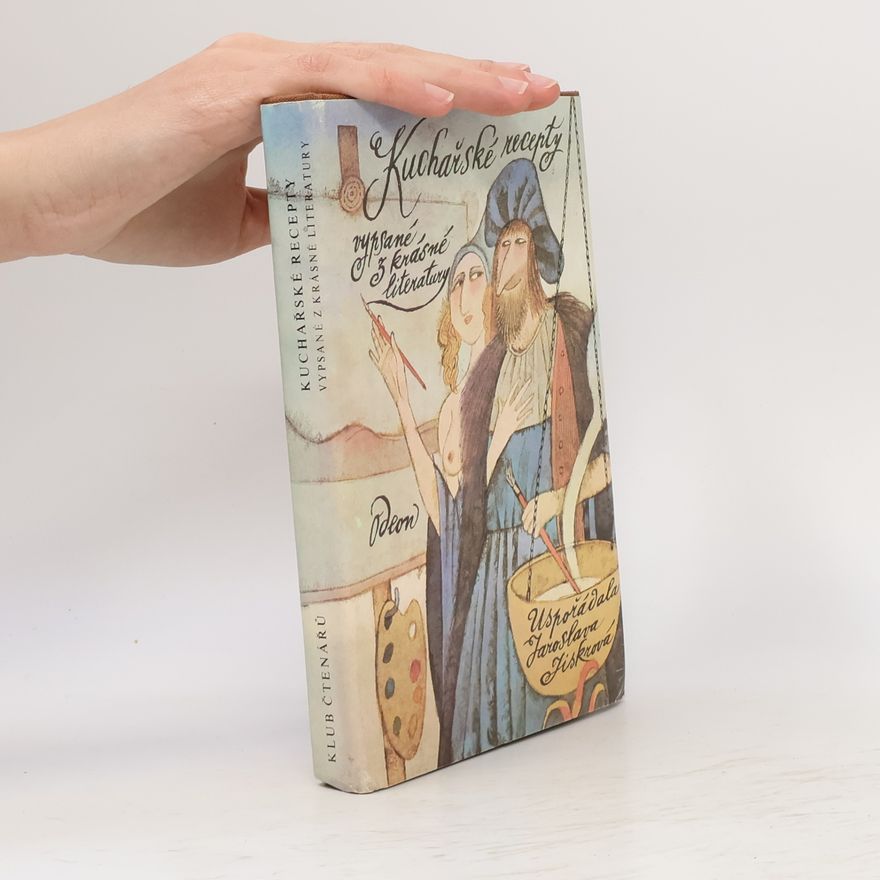 Jaroslava Jiskrová Kuchařské recepty vypsané z krásné literatury