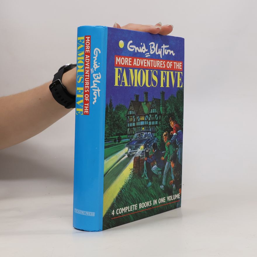 Enid Blyton More Adventures of the Famous Five : [4 complete books in one volume]