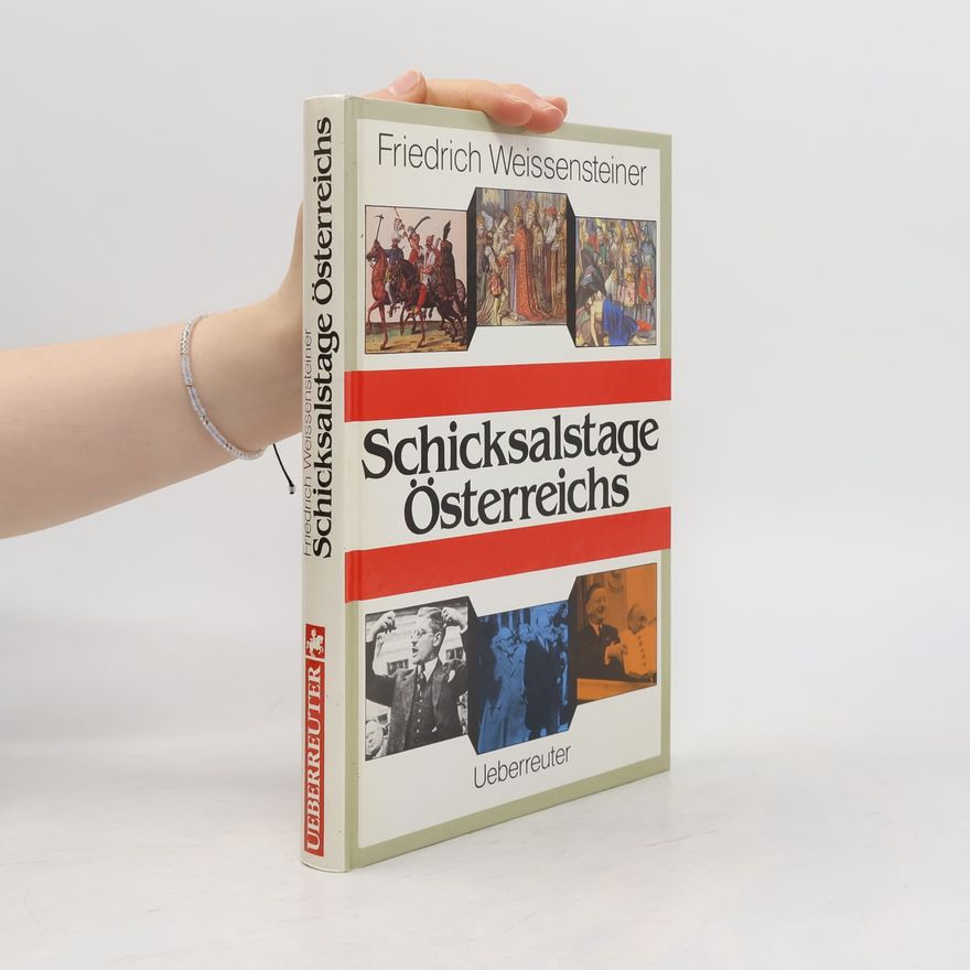 Friedrich Weissensteiner Schicksalstage Österreichs