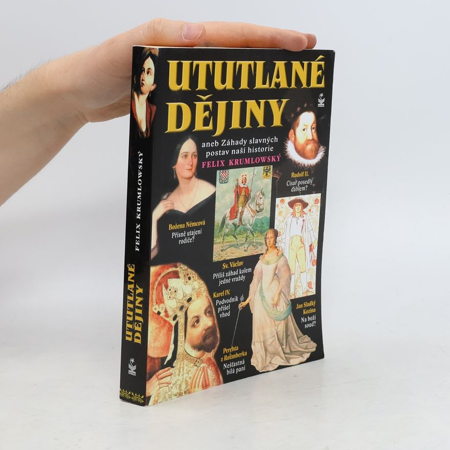 Felix Krumlowský Ututlané dějiny