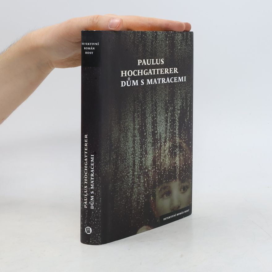 Paulus Hochgatterer Dům s matracemi
