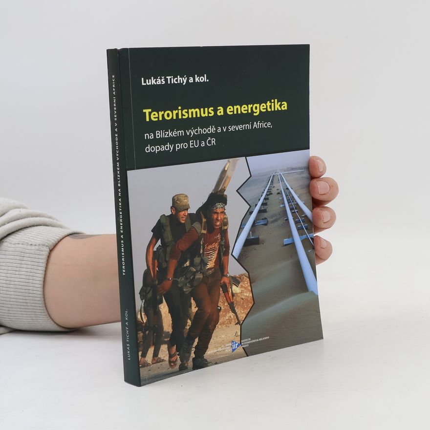 Lukáš Tichý Terorismus a energetika na Blízkém východě a v severní Africe, dopady pro EU a ČR