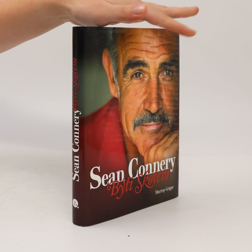 Murray Grigor Sean Connery. Býti Skotem