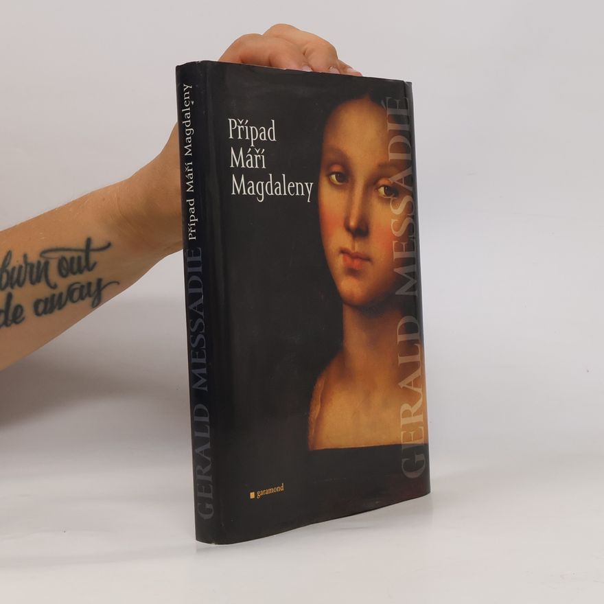 Gerald Messadié Případ Máří Magdaleny