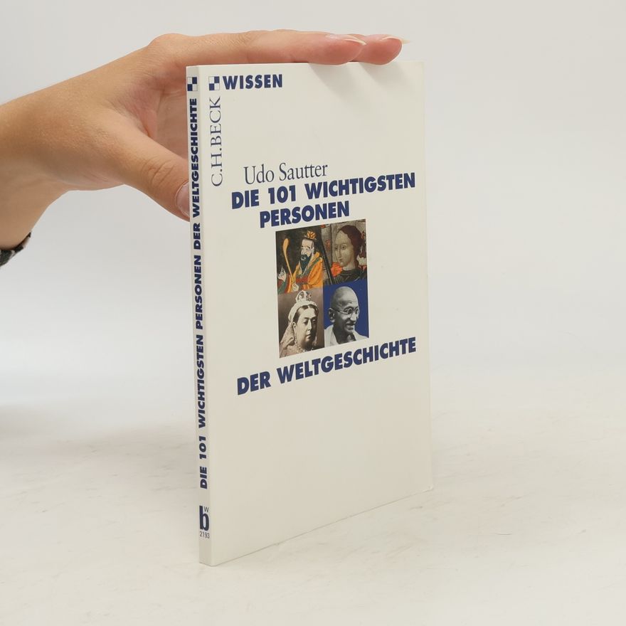 Udo Sautter Die 101 wichtigsten Personen der Weltgeschichte