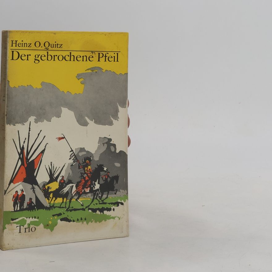 Heinz Quitzsch Der gebrochene Pfeil