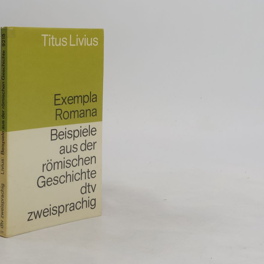 Titus Livius Exempla Romana: Beispiele aus der römischen Geschichte