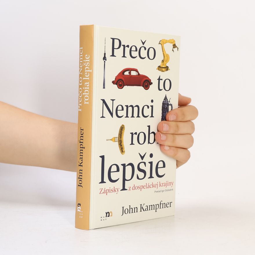 John Kampfner Prečo to Nemci robia lepšie
