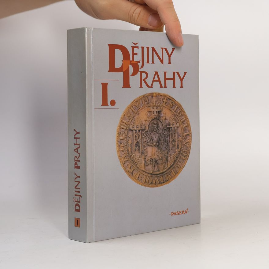 Pavel Bělina Dějiny Prahy I. Od nejstarších dob do sloučení pražských měst (1784)