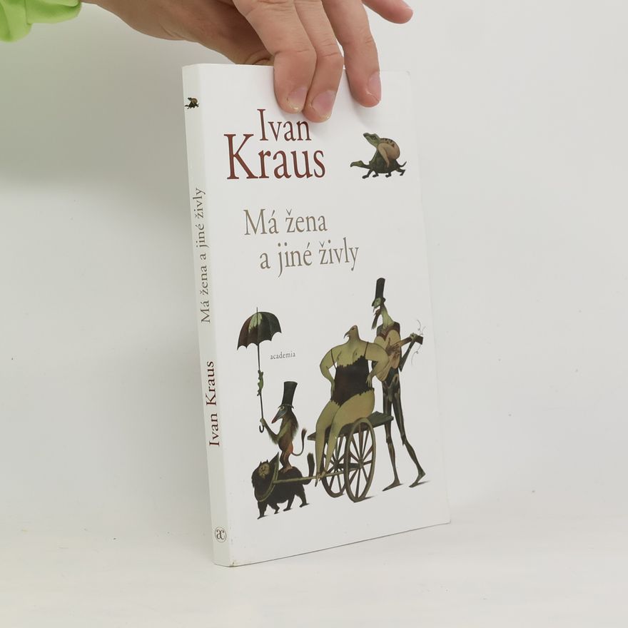 Ivan Kraus Má žena a jiné živly
