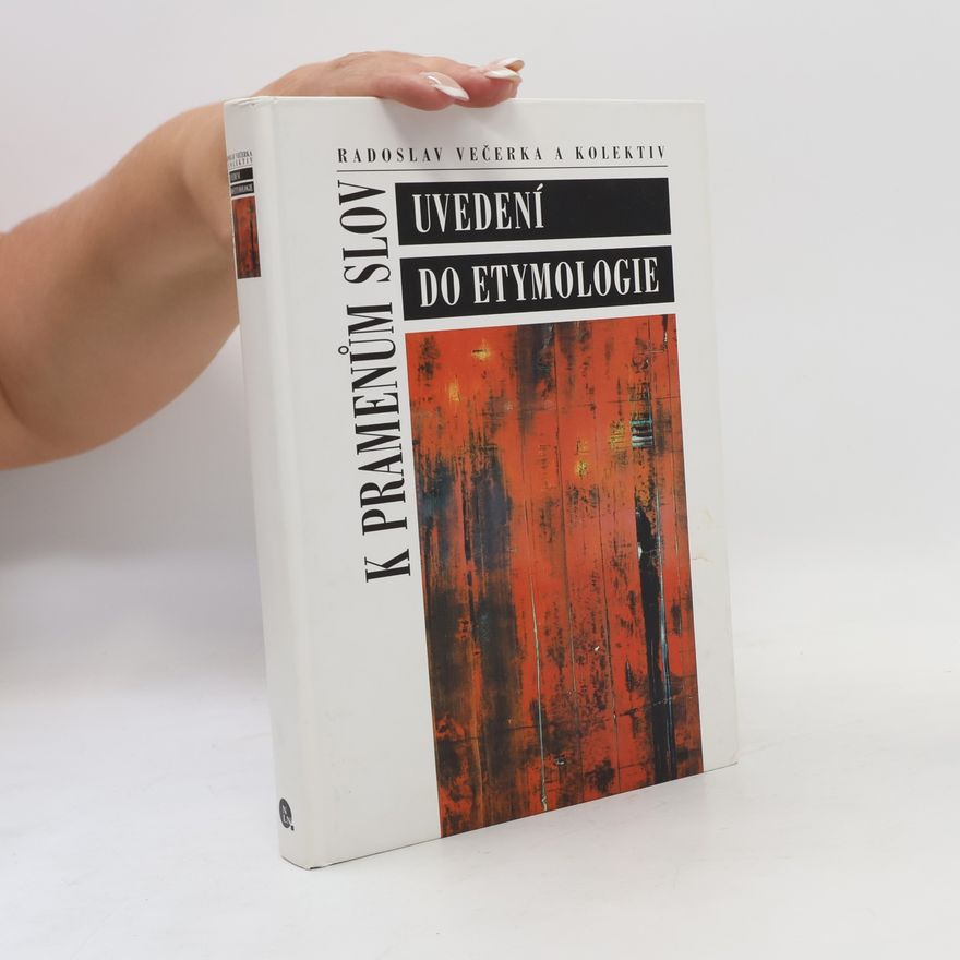 Adolf Erhart K pramenům slov: uvedení do etymologie