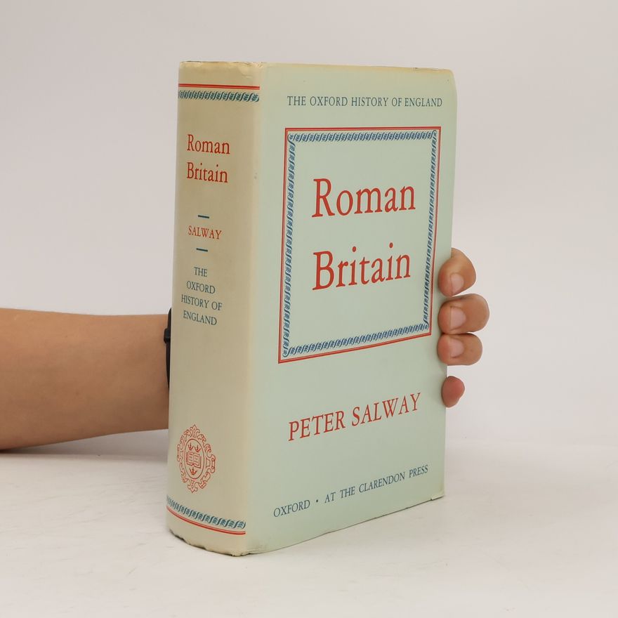 Peter Salway The Oxford History of England: Roman Britain