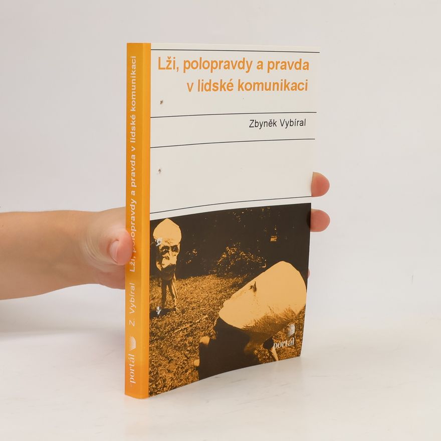 Zbyněk Vybíral Lži, polopravdy a pravda v lidské komunikaci