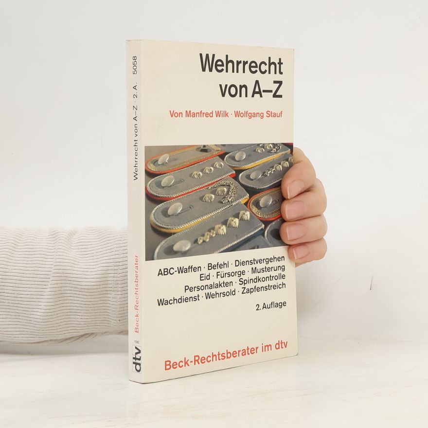 Wolfgang Stauf Beck-Rechtsberater: Wehrrecht von A - Z