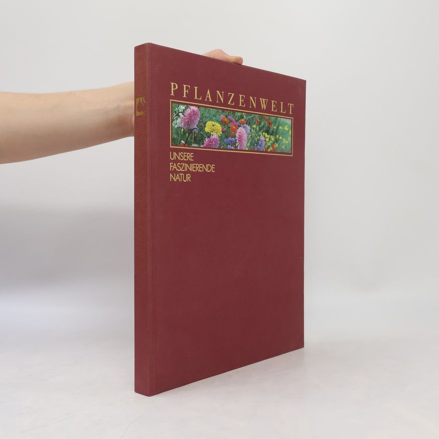 Autorenkollektiv Pflanzenwelt. Unsere Faszinierende natur.