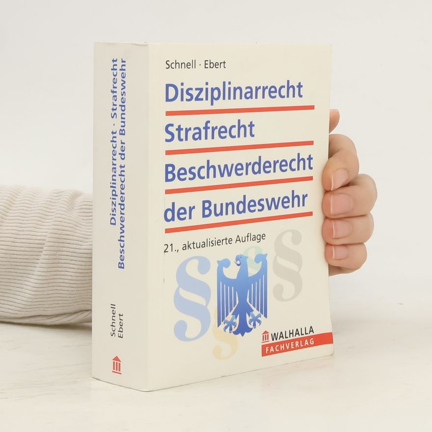 Karl Helmut Shnell Disziplinarrecht, Strafrecht, Beschwerderecht der Bundeswehr