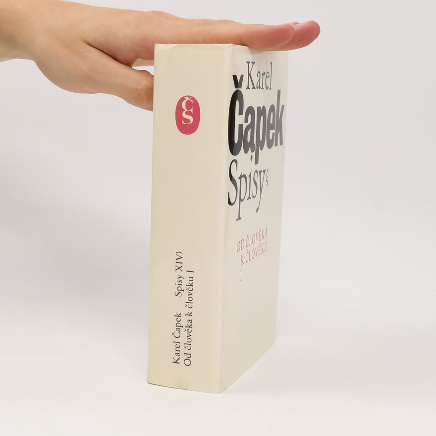 Karel Čapek Spisy. Od člověka k člověku I.
