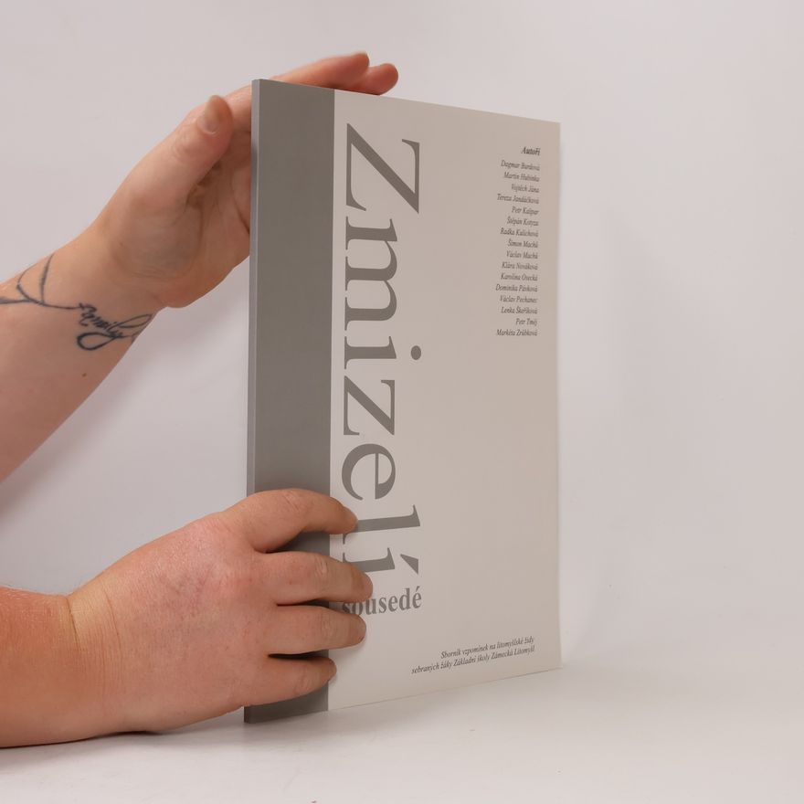 Autorenkollektiv Zmizelí sousedé : sborník vzpomínek na litomyšlské židy sebraných žáky Základní školy Zámecká Litomyšl
