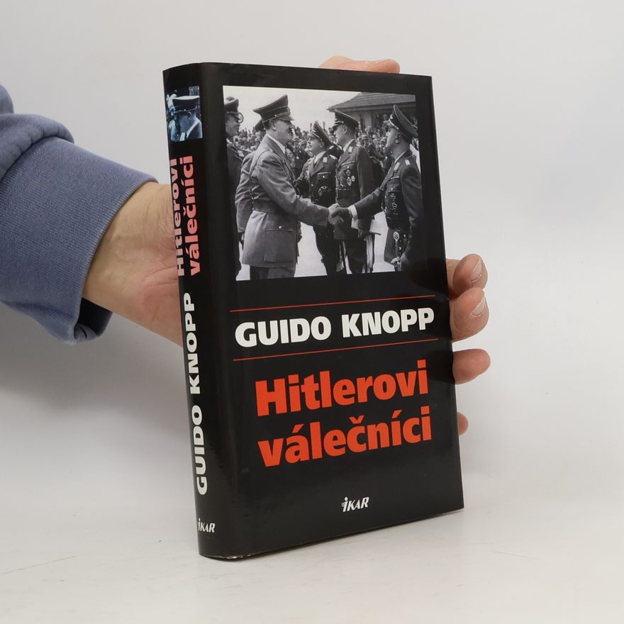 Guido Knopp Hitlerovi válečníci