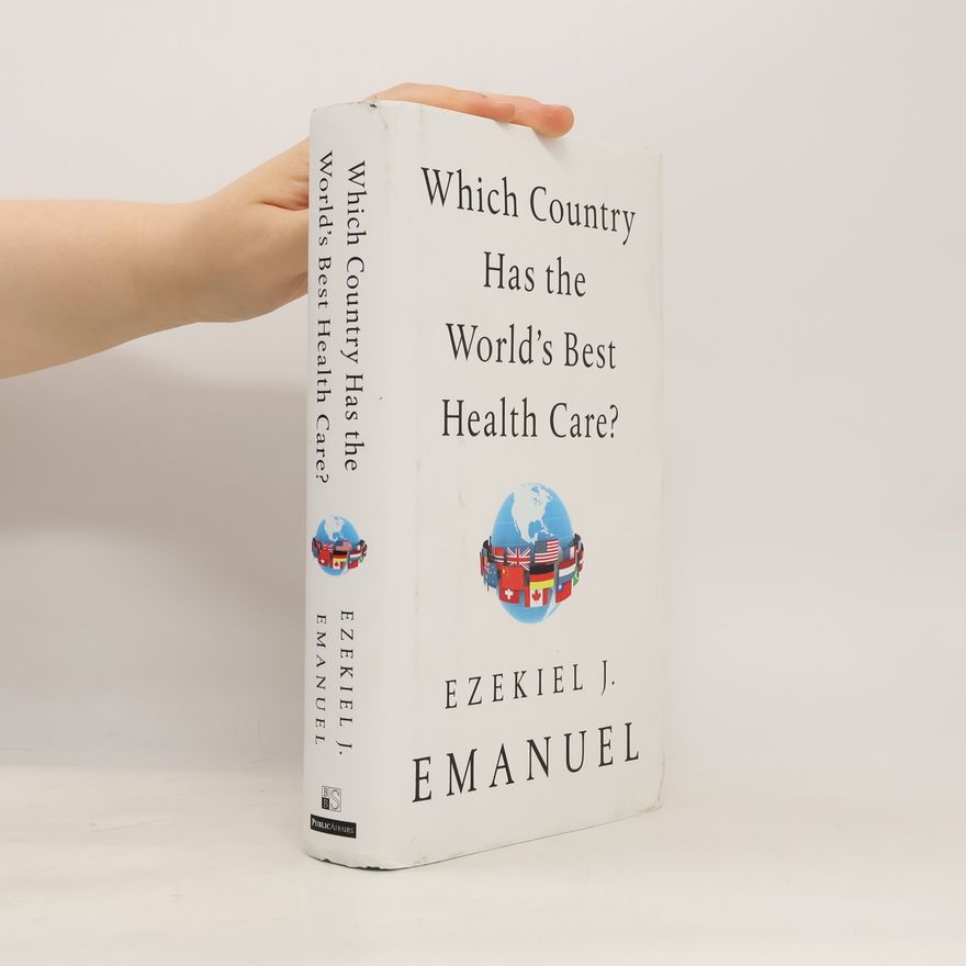 Ezekiel J. Emanuel Which Country Has the Best Health Care in the World?