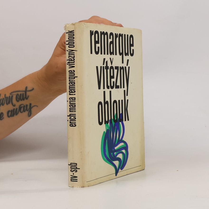 Erich Maria Remarque Vítězný oblouk