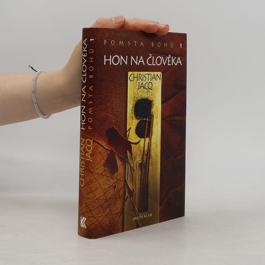 Christian Jacq Pomsta bohů. 1, Hon na člověka