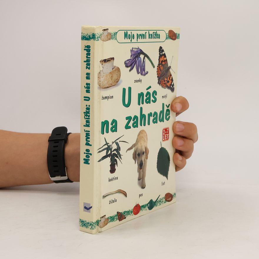 Autorenkollektiv Moje první knížka: U nás na zahradě