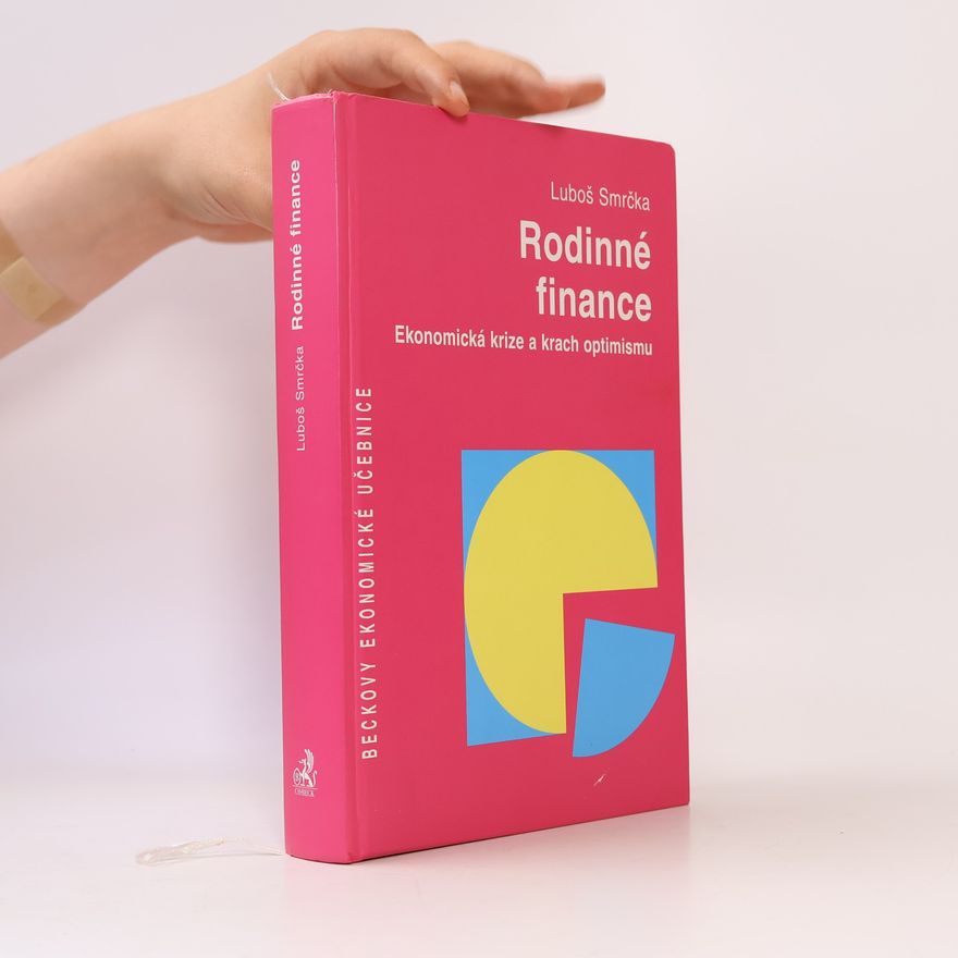 Luboš Smrčka Rodinné finance, Ekonomická krize a krach optimismu