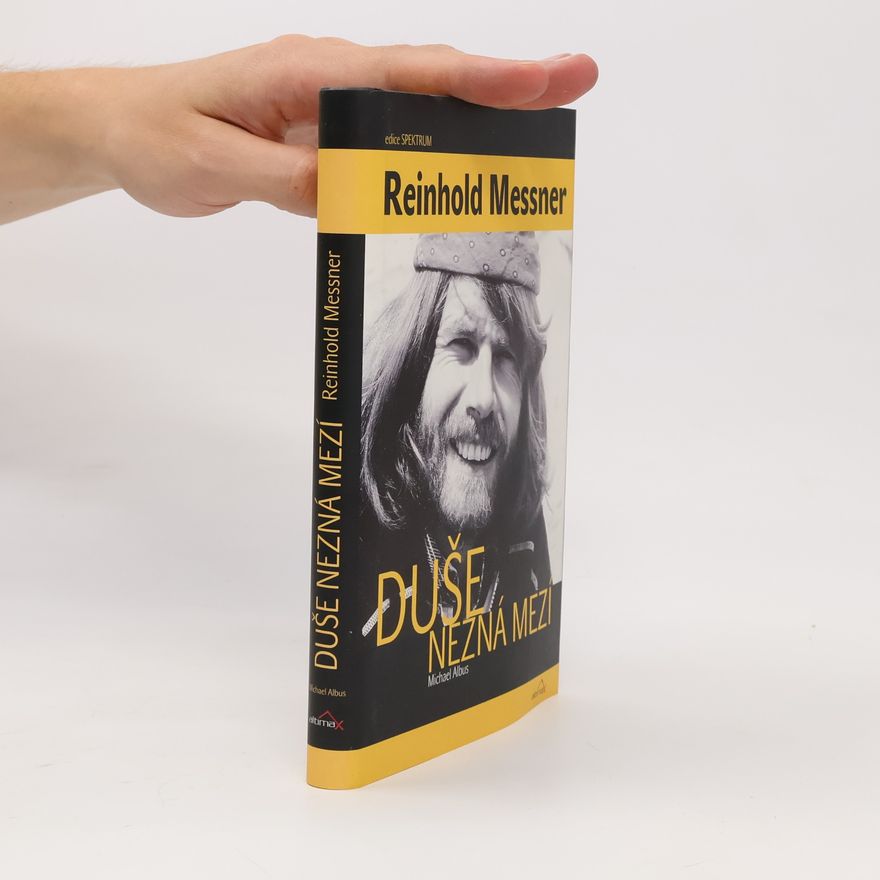 Reinhold Messner Duše nezná mezí