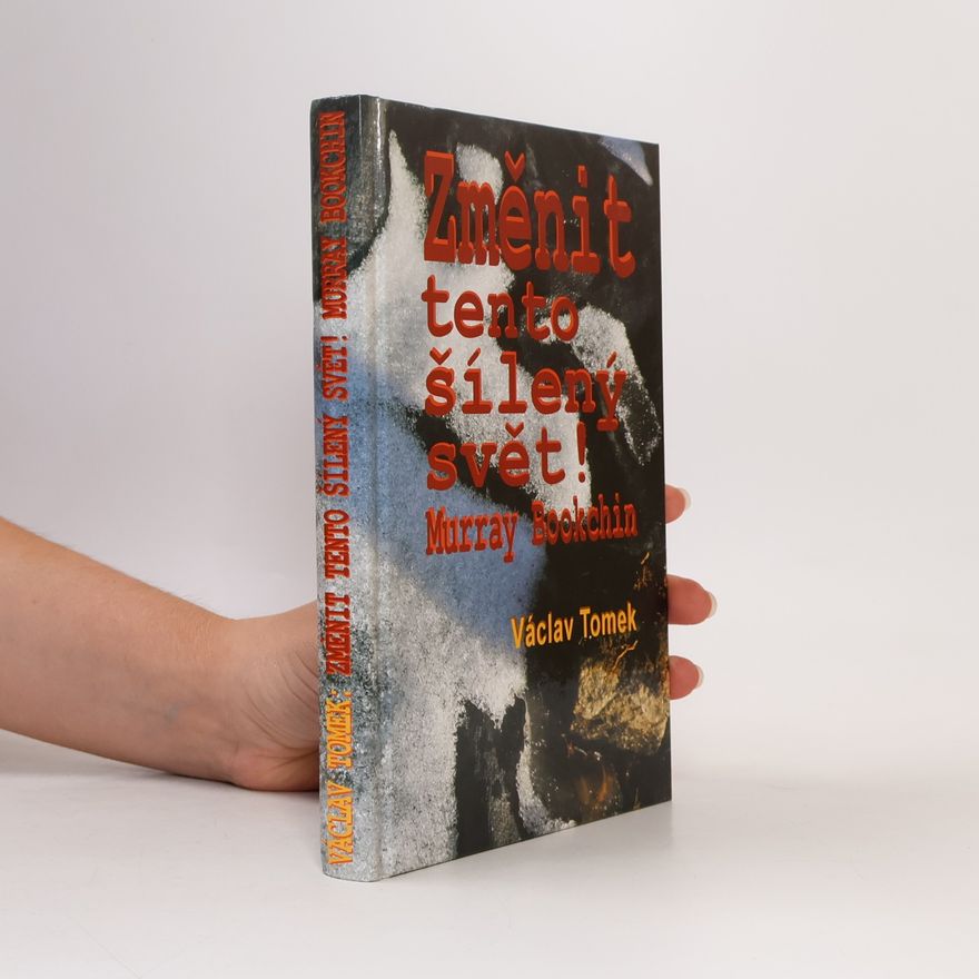 Václav Tomek Změnit tento šílený svět! Murray Bookchin