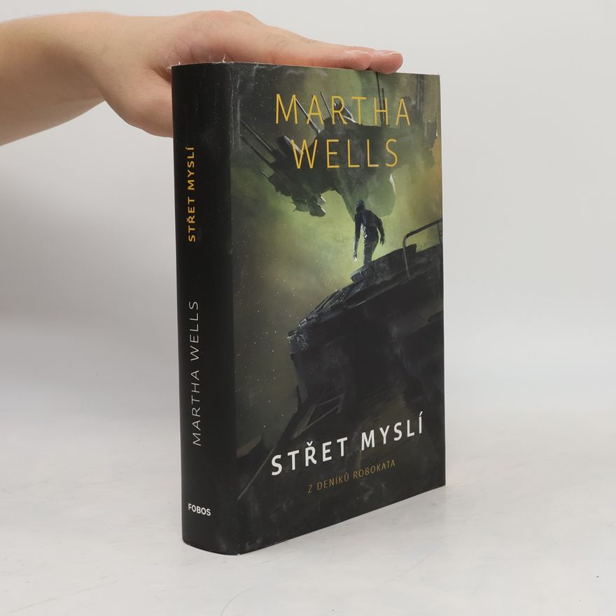 Martha Wells Střet myslí: z deníků Robokata