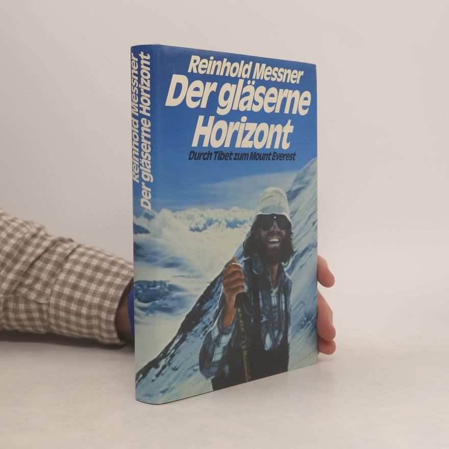 Reinhold Messner Der gläserne Horizont
