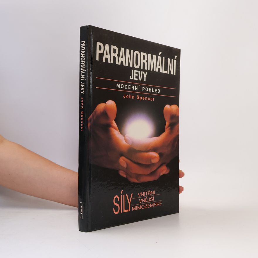 John Spencer Paranormální jevy. Moderní pohled