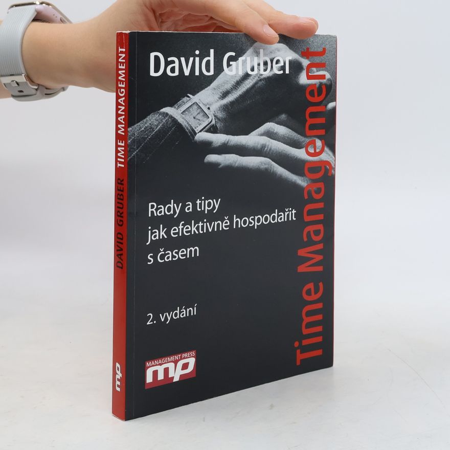 David Gruber Time management: Rady a tipy jak efektivně hospodařit s časem