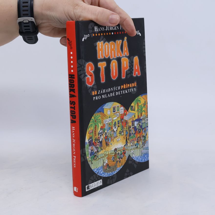 Hans Jürgen Press Horká stopa. 50 záhadných případů pro mladé detektivy